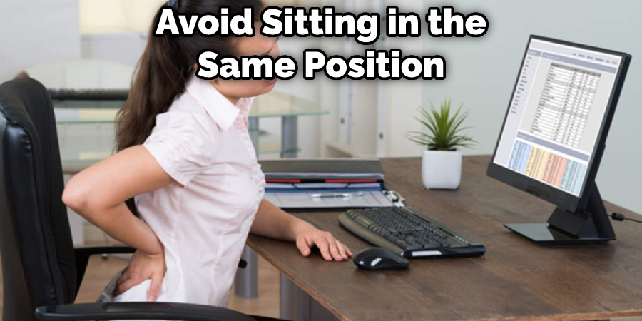 Avoid Sitting in the Same Position