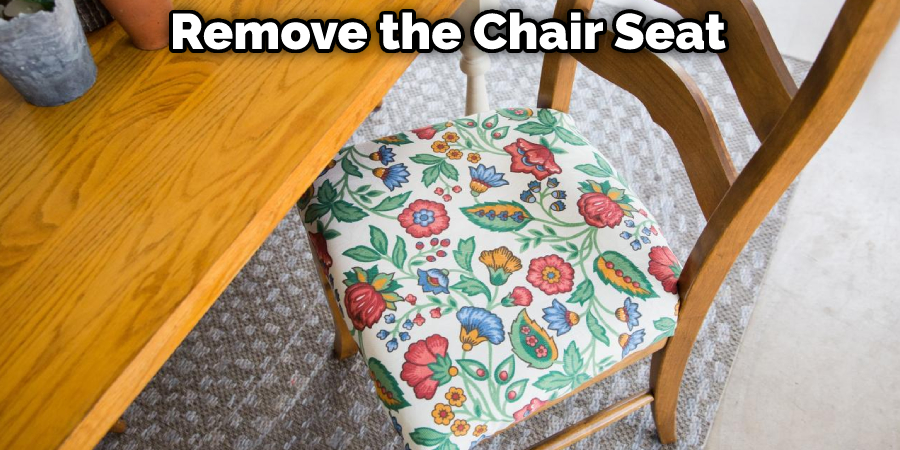 Remove the Chair Seat