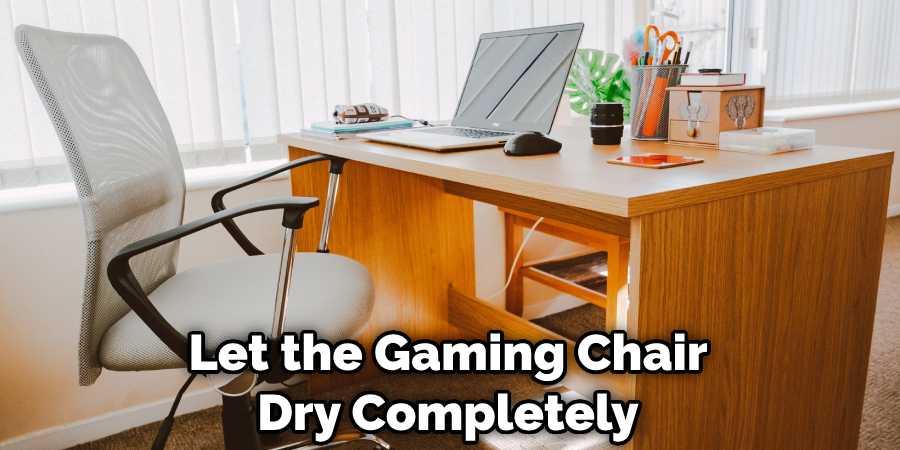 Let the Gaming Chair Dry Completely