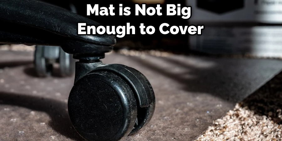 Mat is Not Big Enough to Cover