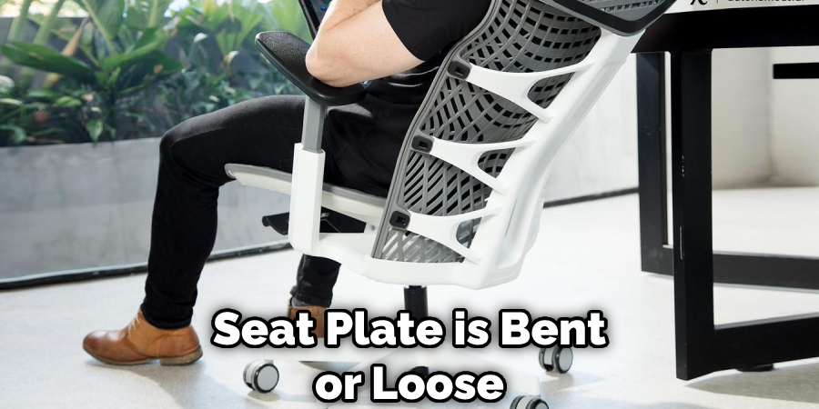 Seat Plate is Bent or Loose