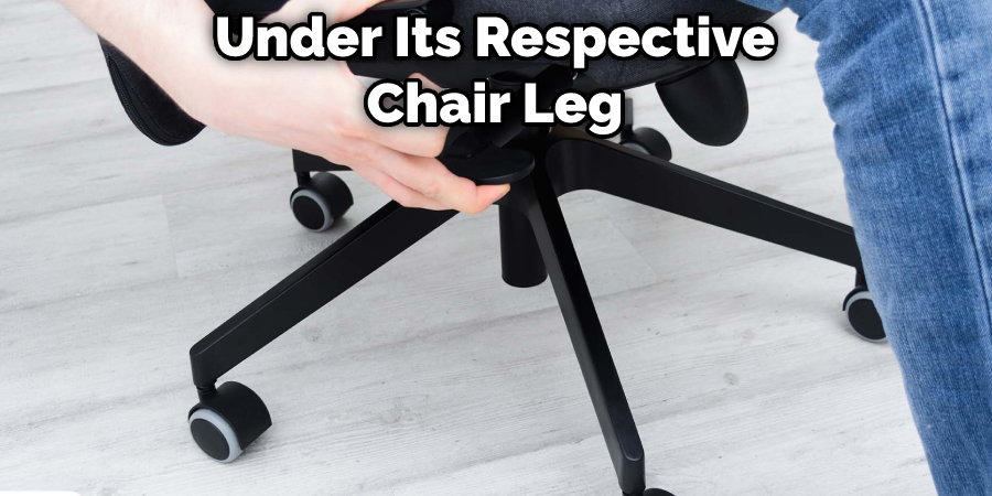 Under Its Respective Chair Leg