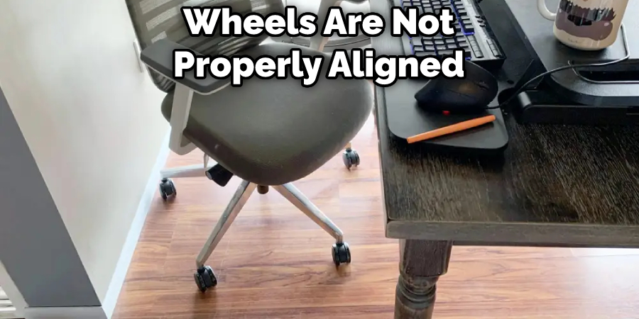 Wheels Are Not Properly Aligned