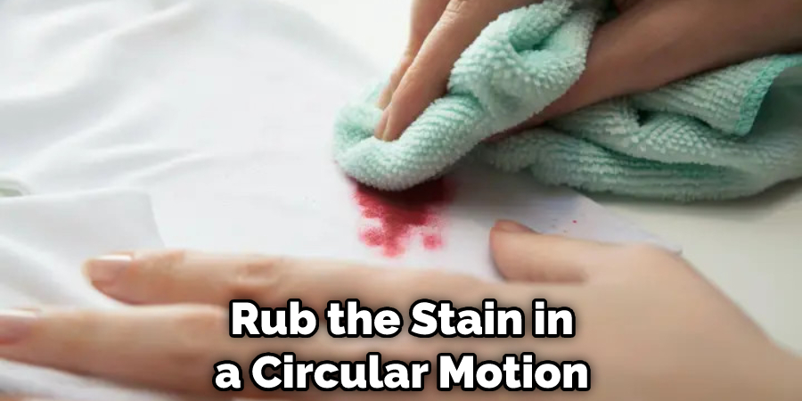 Rub the Stain in a Circular Motion