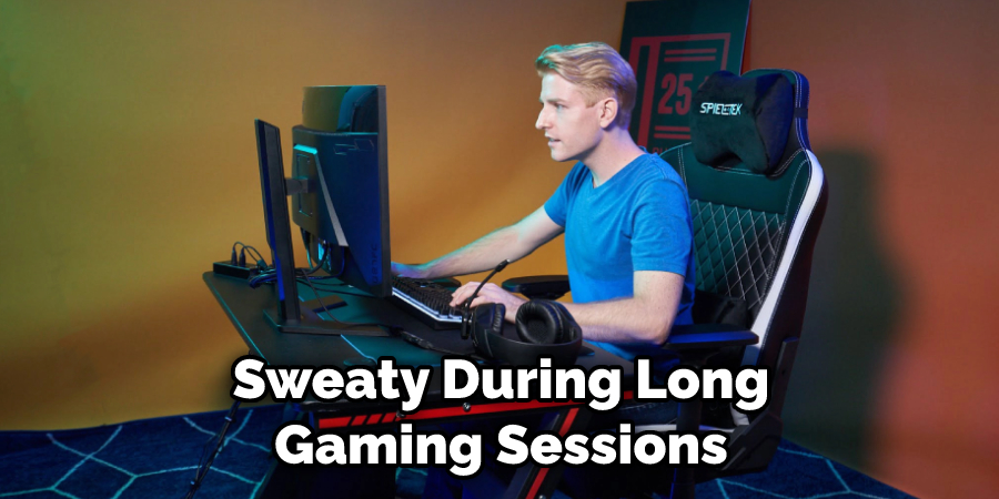 Sweaty During Long Gaming Sessions