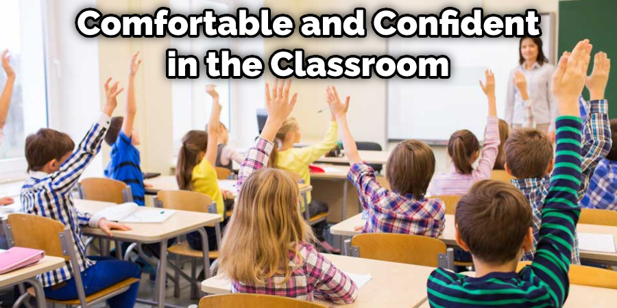 Comfortable and Confident in the Classroom