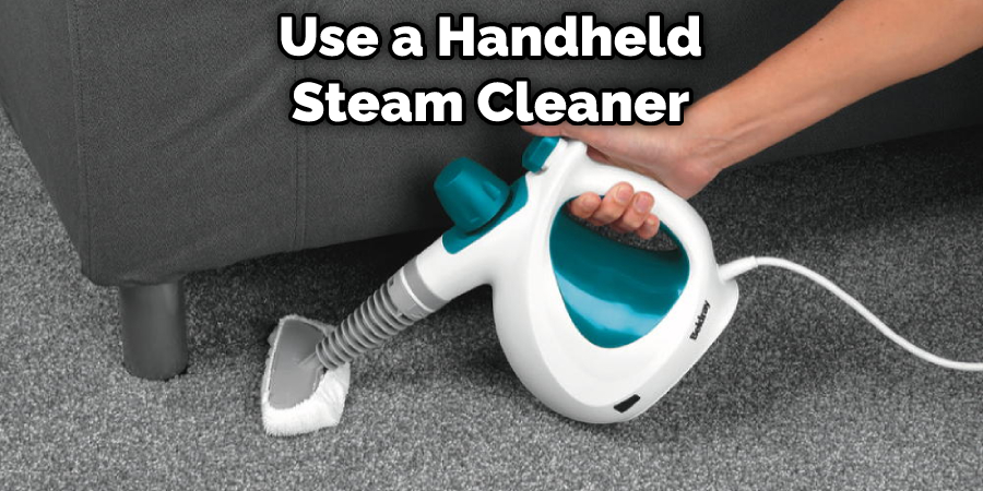 Use a Handheld Steam Cleaner