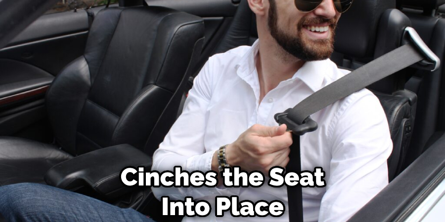 Cinches the Seat Into Place