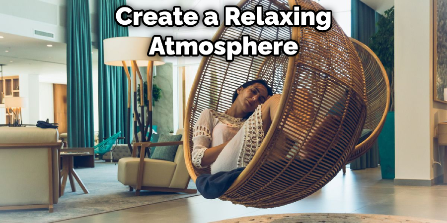 Create a Relaxing Atmosphere