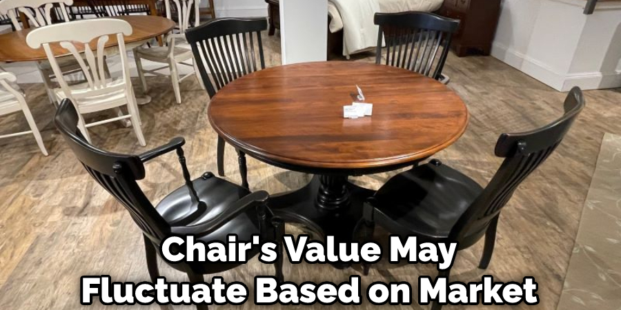 Chair's Value May Fluctuate Based on Market