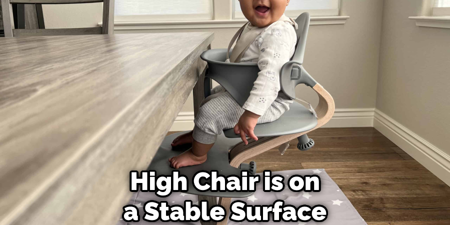 High Chair is on a Stable Surface