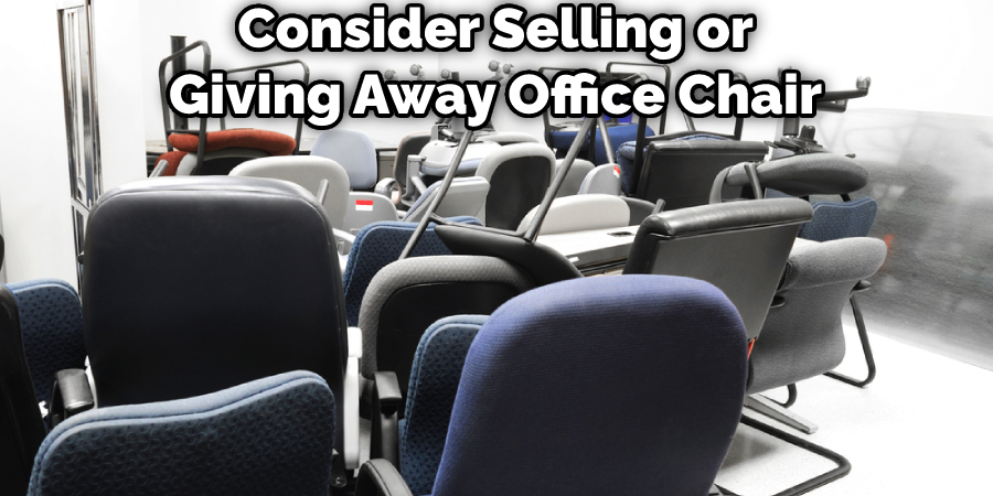 Consider Selling or Giving Away Office Chair