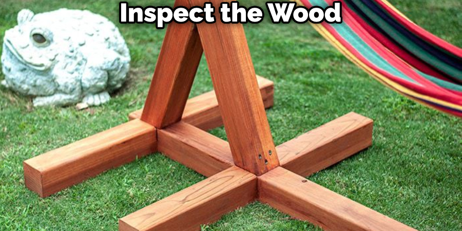 Inspect the Wood