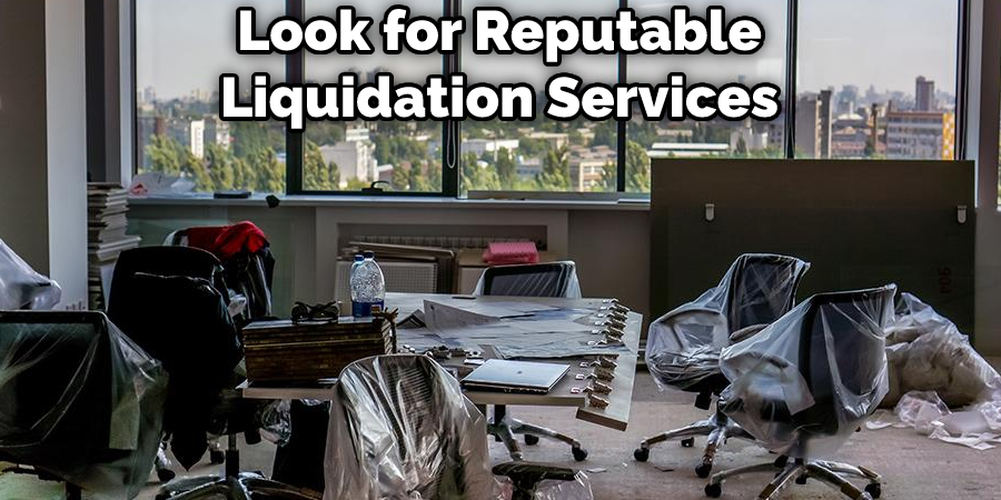 Look for Reputable Liquidation Services