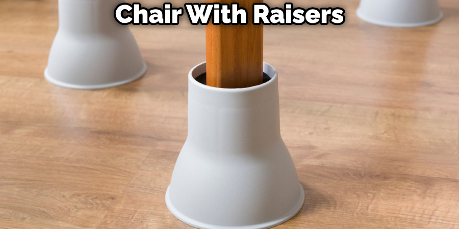 Chair With Raisers