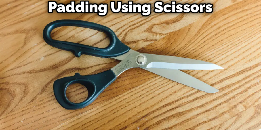 Padding Using Scissors