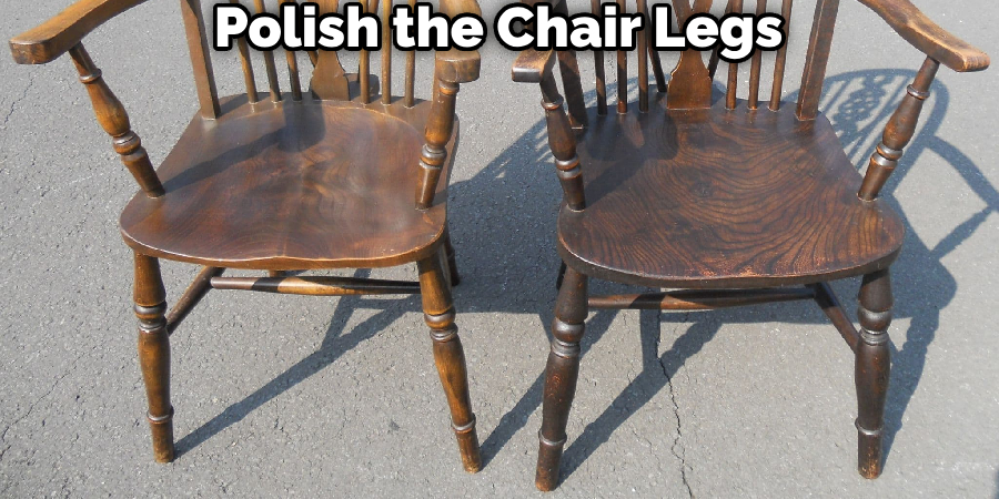 Polish the Chair Legs