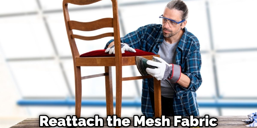 Reattach the Mesh Fabric