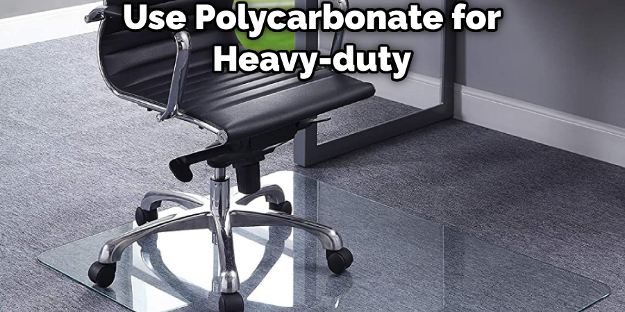 Use Polycarbonate for Heavy-duty