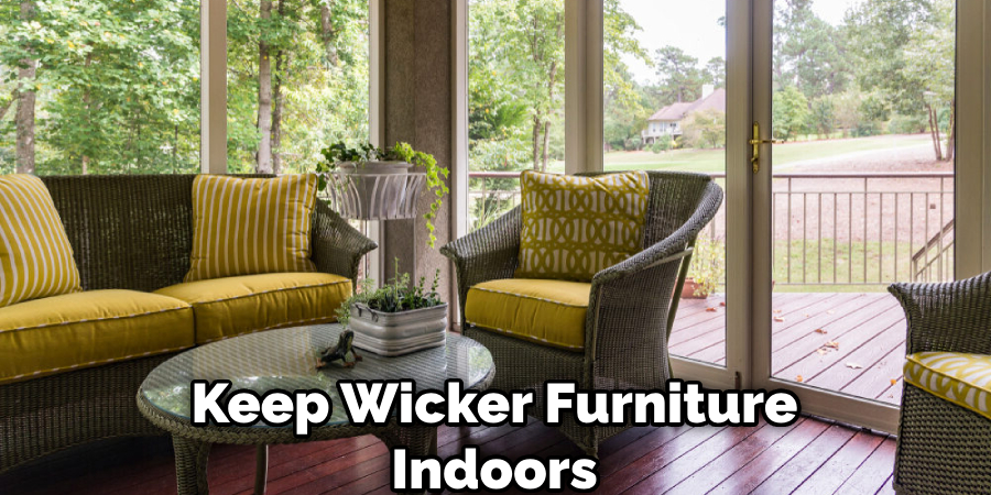 Keep Wicker Furniture Indoors