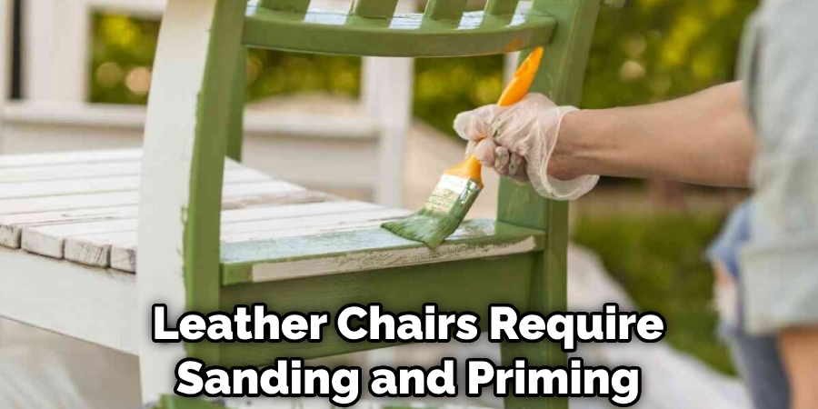 Leather Chairs Require Sanding and Priming