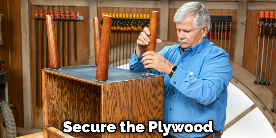 Secure the Plywood