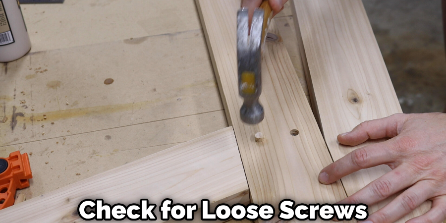 Check for Loose Screws