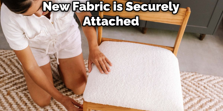 New Fabric is Securely Attached