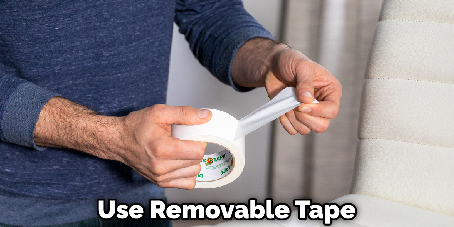 Use Removable Tape