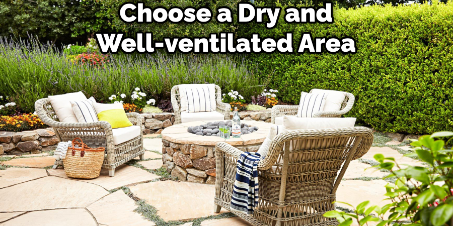 Choose a Dry and Well-ventilated Area