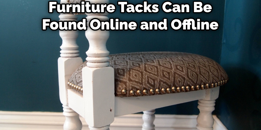 Furniture Tacks Can Be Found Online and Offline