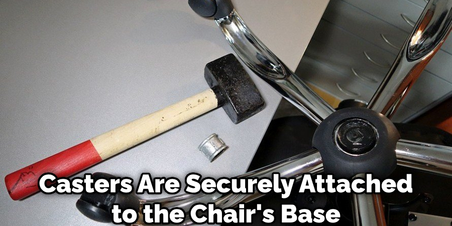 Casters Are Securely Attached to the Chair's Base