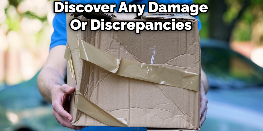 Discover Any Damage
Or Discrepancies