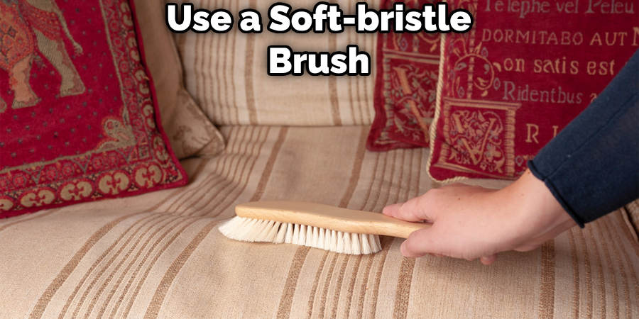 Use a Soft-bristle Brush