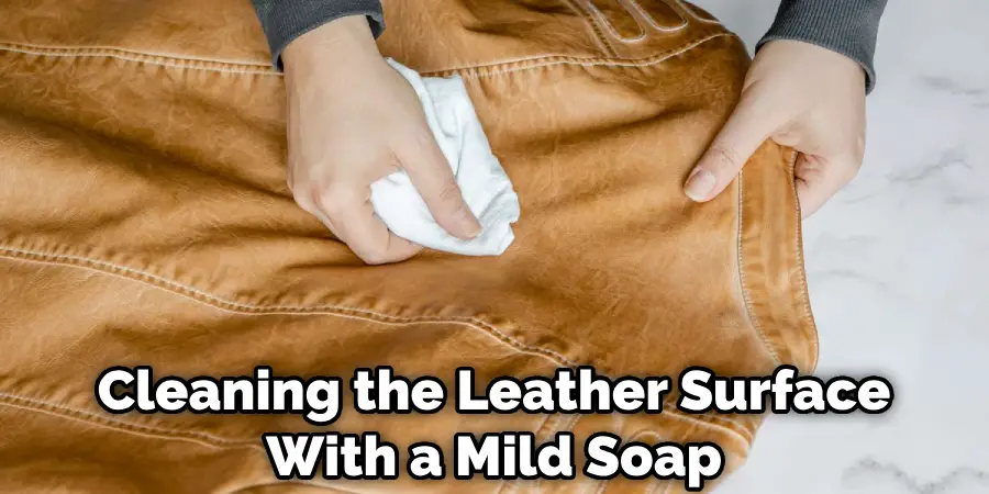 Cleaning the Leather Surface With a Mild Soap