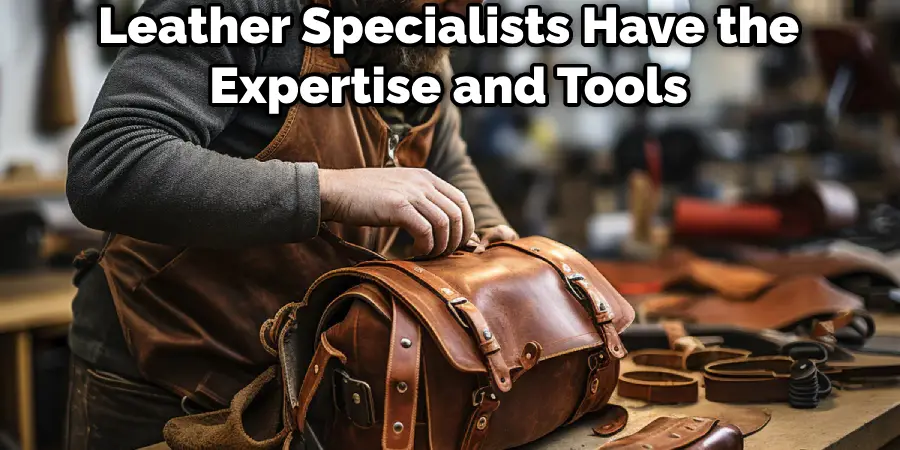 Leather Specialists Have the Expertise and Tools