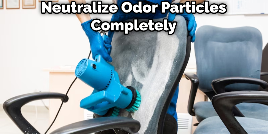 Neutralize Odor Particles Completely