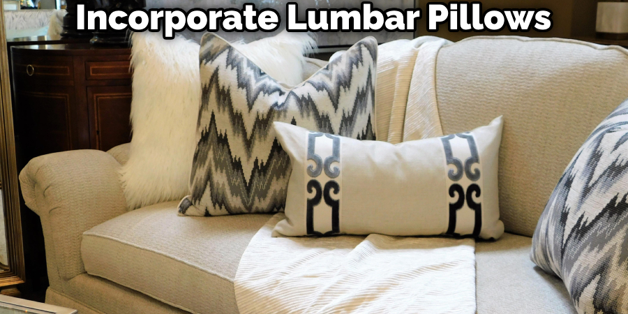 Incorporate Lumbar Pillows